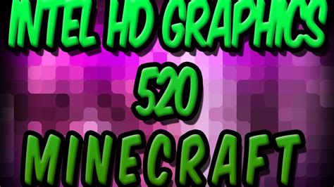 intel hd graphics 520 minecraft.
